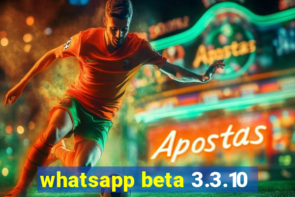 whatsapp beta 3.3.10